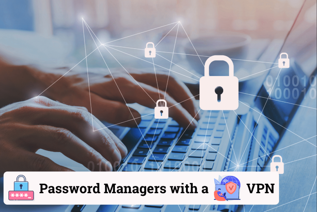 password managers with a vpn